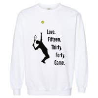 Tennis Game Score Love Fifteen Thirty Forty Game Serve Garment-Dyed Sweatshirt