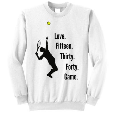 Tennis Game Score Love Fifteen Thirty Forty Game Serve Sweatshirt