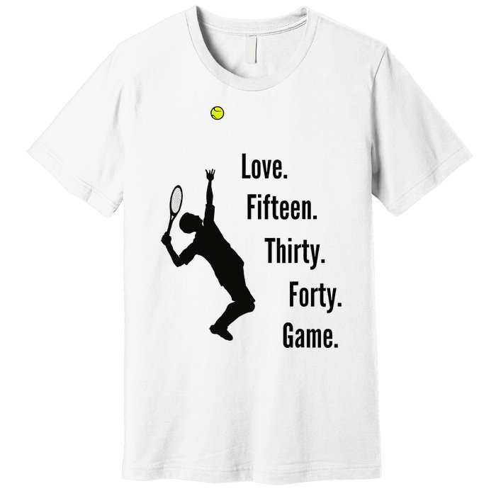 Tennis Game Score Love Fifteen Thirty Forty Game Serve Premium T-Shirt