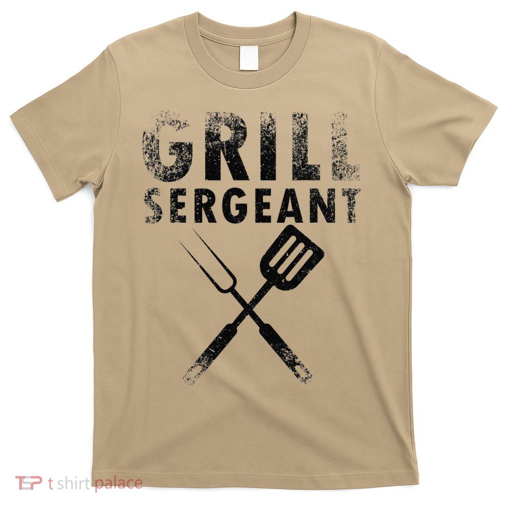 THE GRILL SERGEANT Funny Fathers Day BBQ Dad Joke T-Shirt