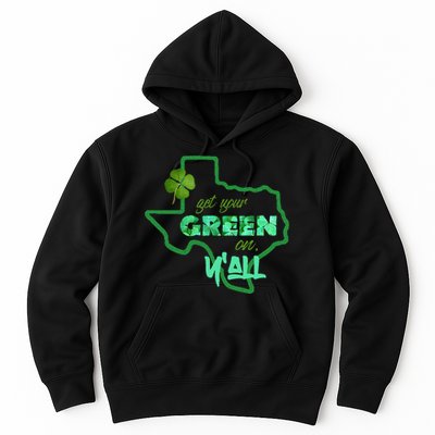 Texan Gift St Patty's Get Your Green On Y'all Cute Hoodie