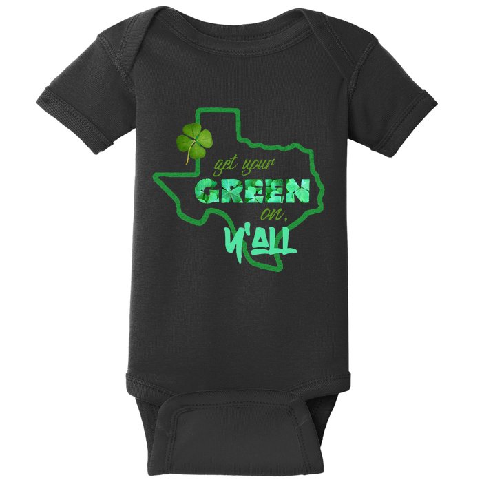 Texan Gift St Patty's Get Your Green On Y'all Cute Baby Bodysuit