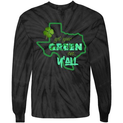 Texan Gift St Patty's Get Your Green On Y'all Cute Tie-Dye Long Sleeve Shirt