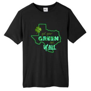 Texan Gift St Patty's Get Your Green On Y'all Cute Tall Fusion ChromaSoft Performance T-Shirt