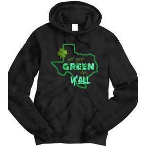 Texan Gift St Patty's Get Your Green On Y'all Cute Tie Dye Hoodie