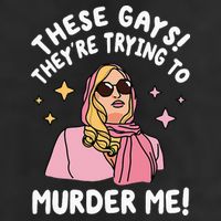 These Gays! They're Trying to Murder Me! Funny Quote Cool Comfort Performance Bucket Hat