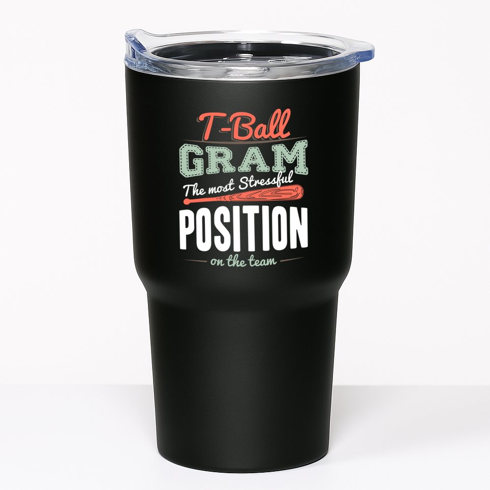 T-ball Gram The Most Stressful Position On The Team Grandma Tumbler