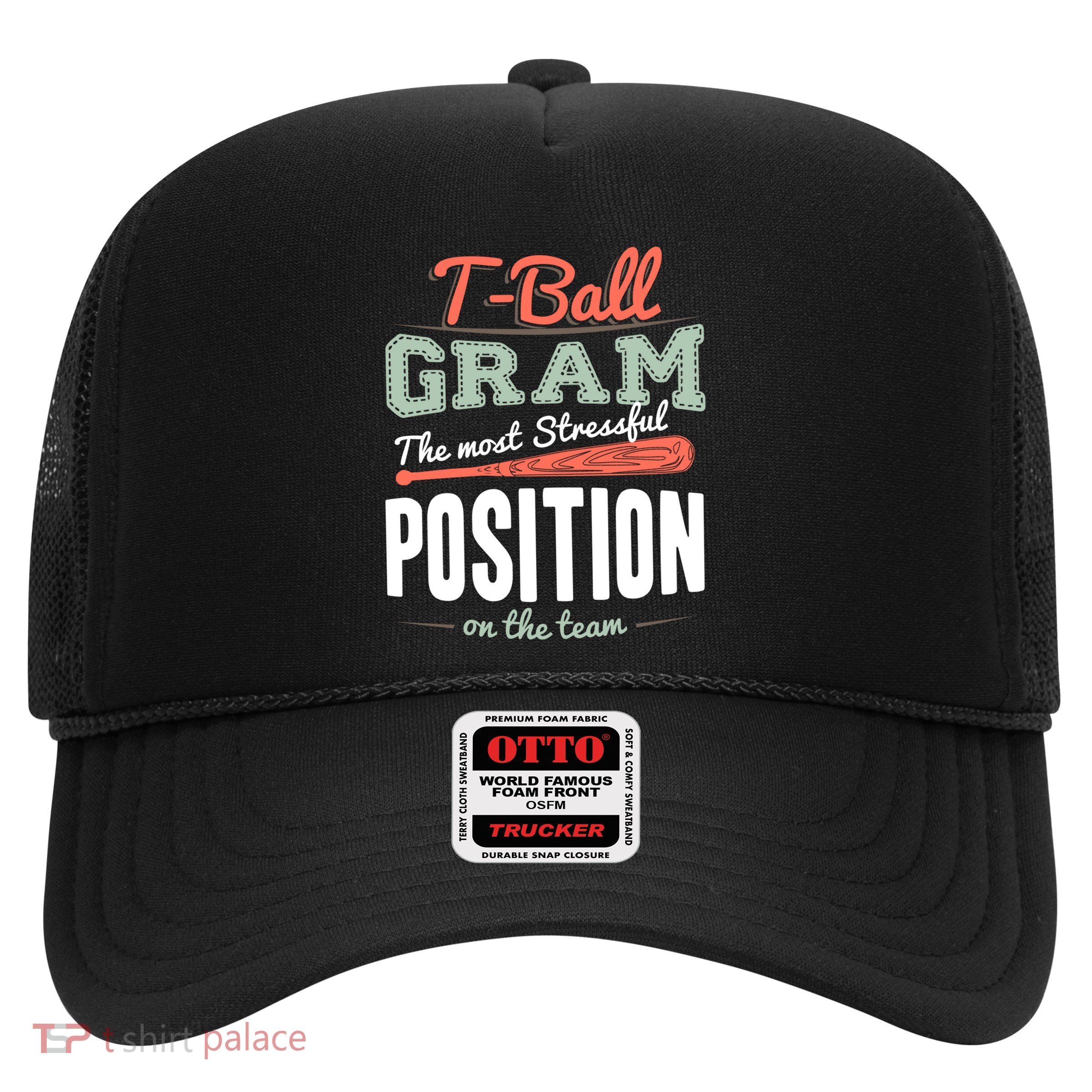 T-ball Gram The Most Stressful Position On The Team Grandma Trucker Hat