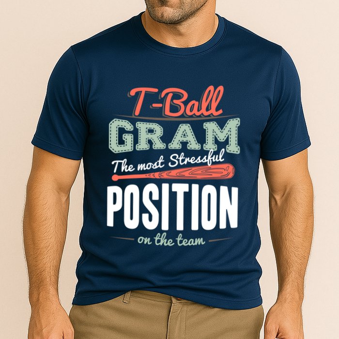 T-ball Gram The Most Stressful Position On The Team Grandma Performance Shirt