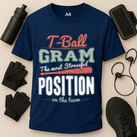 T-ball Gram The Most Stressful Position On The Team Grandma Performance Shirt