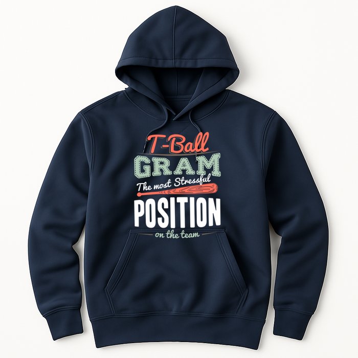 T-ball Gram The Most Stressful Position On The Team Grandma Hoodie