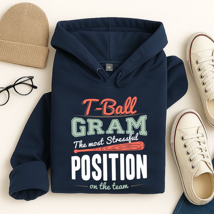 T-ball Gram The Most Stressful Position On The Team Grandma Hoodie