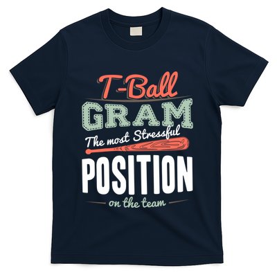 T-ball Gram The Most Stressful Position On The Team Grandma T-Shirt