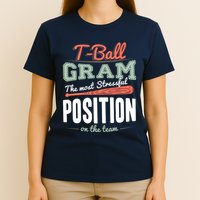 T-ball Gram The Most Stressful Position On The Team Grandma T-Shirt
