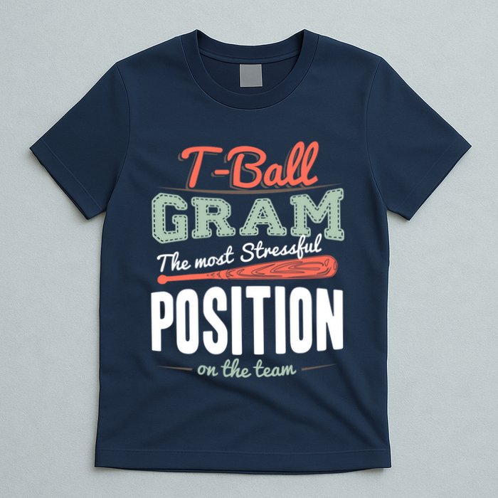 T-ball Gram The Most Stressful Position On The Team Grandma T-Shirt