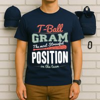 T-ball Gram The Most Stressful Position On The Team Grandma T-Shirt