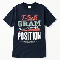 T-ball Gram The Most Stressful Position On The Team Grandma Tall T-Shirt