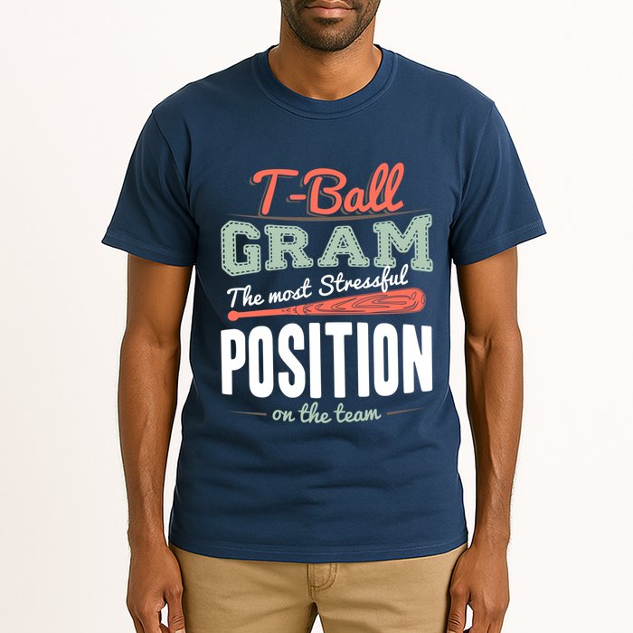 T-ball Gram The Most Stressful Position On The Team Grandma Tall T-Shirt
