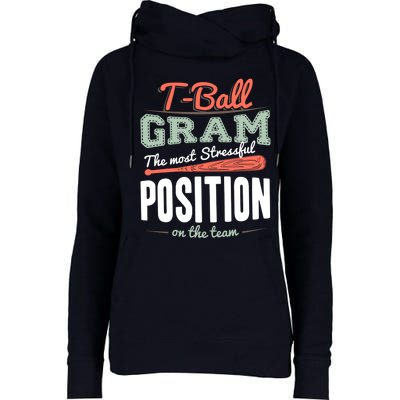 T-ball Gram The Most Stressful Position On The Team Grandma Womens Funnel Neck Pullover Hood