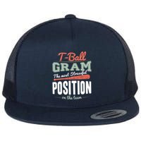 T-ball Gram The Most Stressful Position On The Team Grandma Flatbill Hat