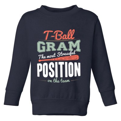 T-ball Gram The Most Stressful Position On The Team Grandma Toddler Sweatshirt