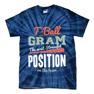 T-ball Gram The Most Stressful Position On The Team Grandma Tie-Dye T-Shirt