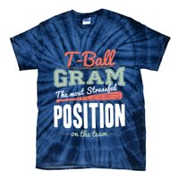 T-ball Gram The Most Stressful Position On The Team Grandma Tie-Dye T-Shirt