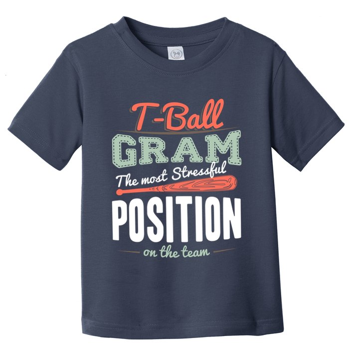 T-ball Gram The Most Stressful Position On The Team Grandma Toddler T-Shirt