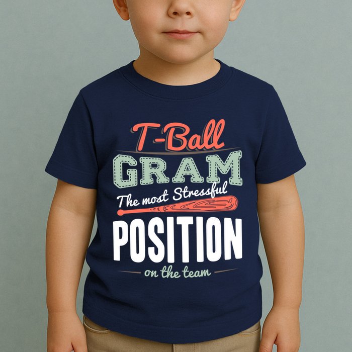 T-ball Gram The Most Stressful Position On The Team Grandma Toddler T-Shirt