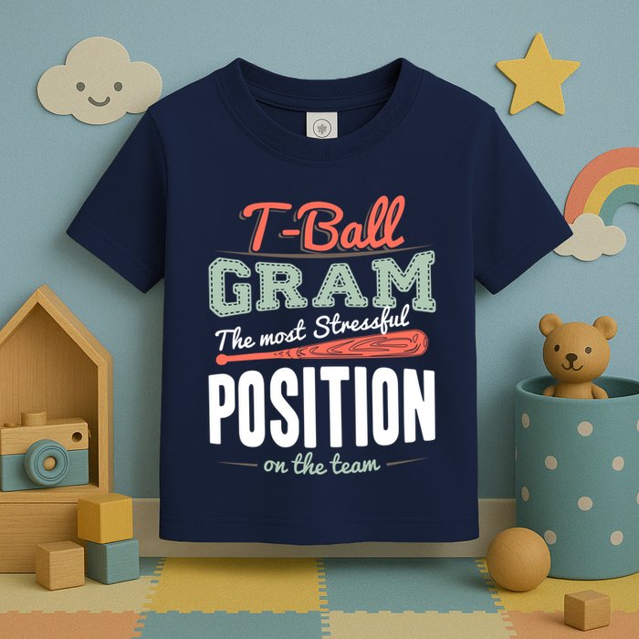 T-ball Gram The Most Stressful Position On The Team Grandma Toddler T-Shirt