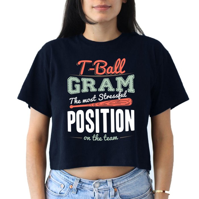 T-ball Gram The Most Stressful Position On The Team Grandma Crop Top