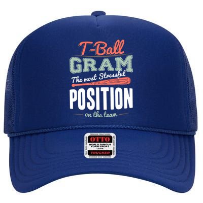 T-ball Gram The Most Stressful Position On The Team Grandma High Crown Mesh Back Trucker Hat