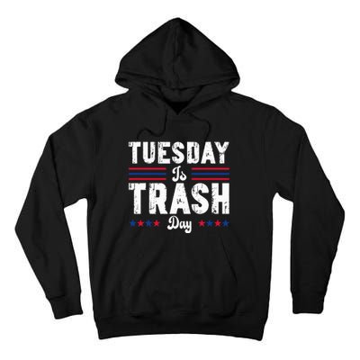 Trump Garbage Truck Trash Day Is Tuesday Garbage Man Tall Hoodie