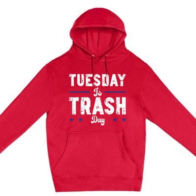 Trump Garbage Truck Trash Day Is Tuesday Garbage Man Premium Pullover Hoodie