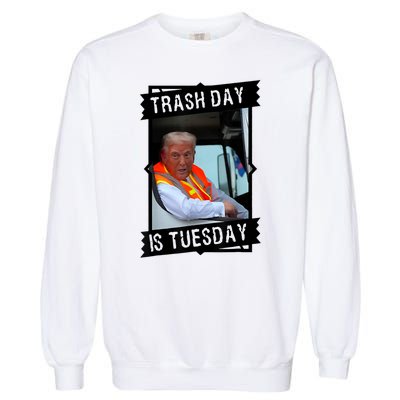 Trump Garbage Truck Trash Day Is Tuesday Garment-Dyed Sweatshirt