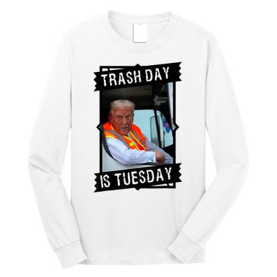 Trump Garbage Truck Trash Day Is Tuesday Long Sleeve Shirt