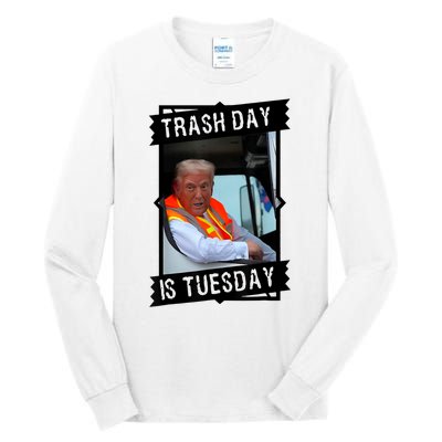 Trump Garbage Truck Trash Day Is Tuesday Tall Long Sleeve T-Shirt