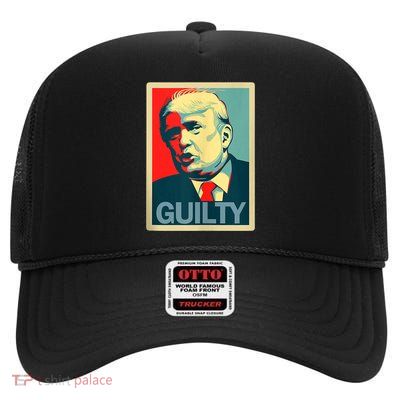 Trump Guilty Trump Convict Apparel High Crown Mesh Back Trucker Hat