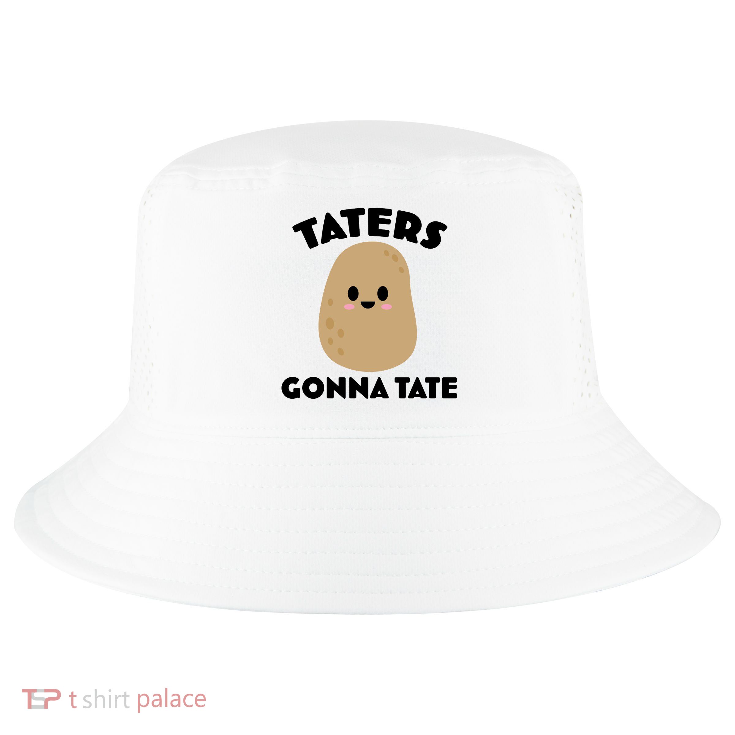 Taters Gonna Tate Funny Cool Comfort Performance Bucket Hat