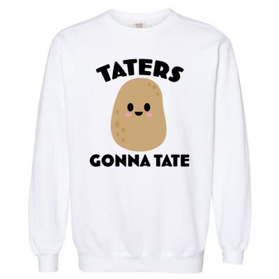 Taters Gonna Tate Funny Garment-Dyed Sweatshirt