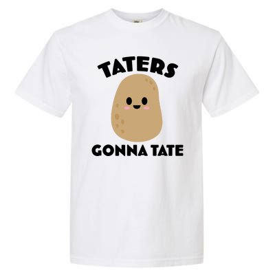 Taters Gonna Tate Funny Garment-Dyed Heavyweight T-Shirt