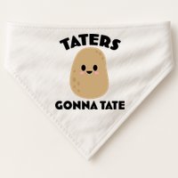 Taters Gonna Tate Funny USA-Made Doggie Bandana