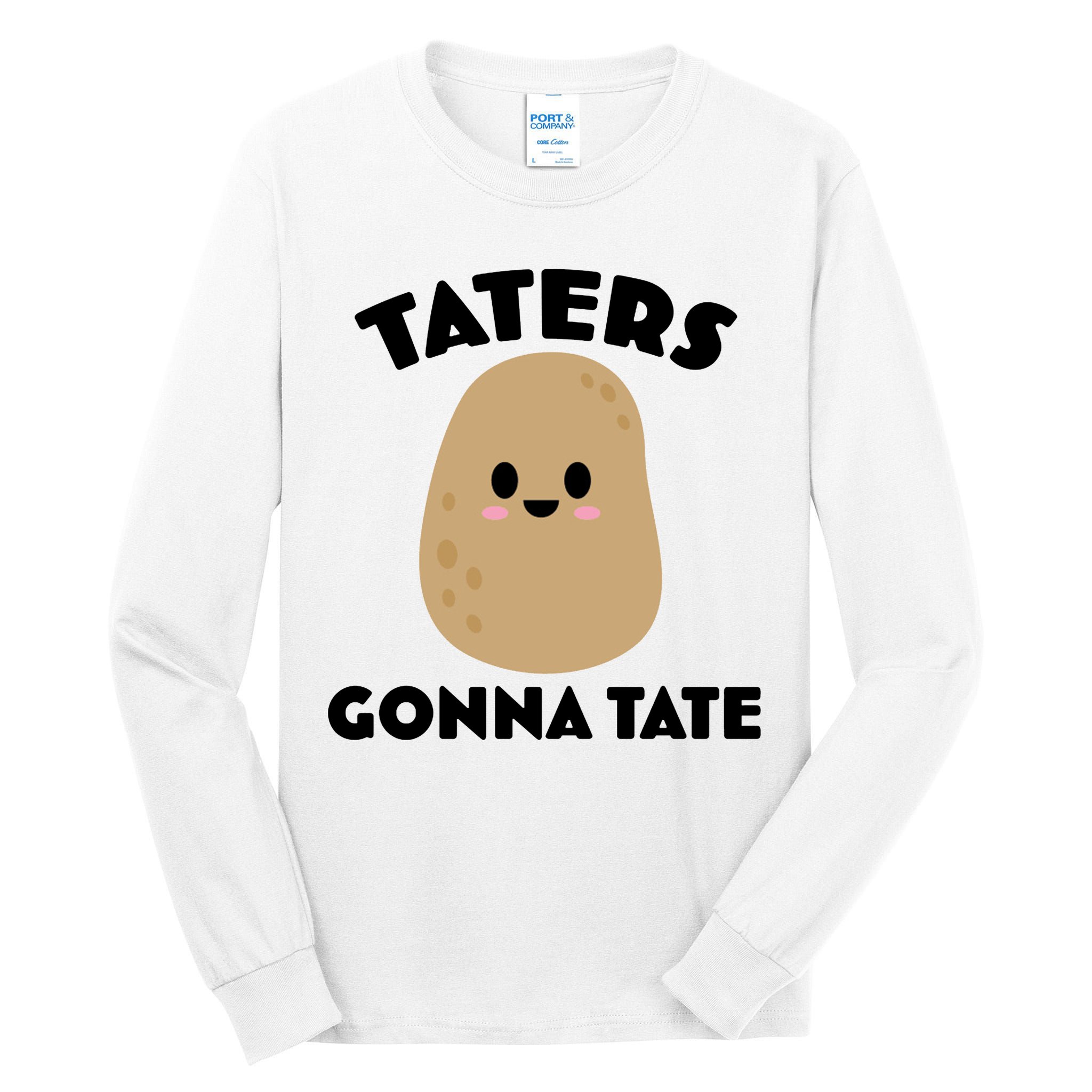Taters Gonna Tate Funny Tall Long Sleeve T-Shirt