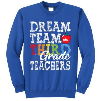 Third Grade Teachers Tee Dream Team Aka 3rd Grade Teachers Sweatshirt