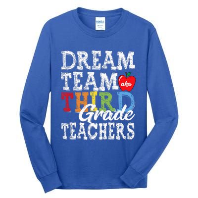 Third Grade Teachers Tee Dream Team Aka 3rd Grade Teachers Tall Long Sleeve T-Shirt