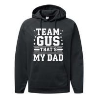 Team Gus ThatS My Dad Gus Support Saying Performance Fleece Hoodie