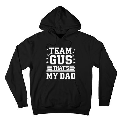 Team Gus ThatS My Dad Gus Support Saying Hoodie