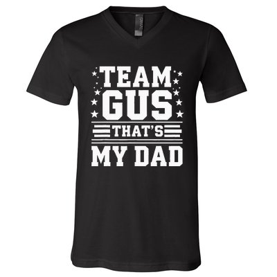 Team Gus ThatS My Dad Gus Support Saying V-Neck T-Shirt