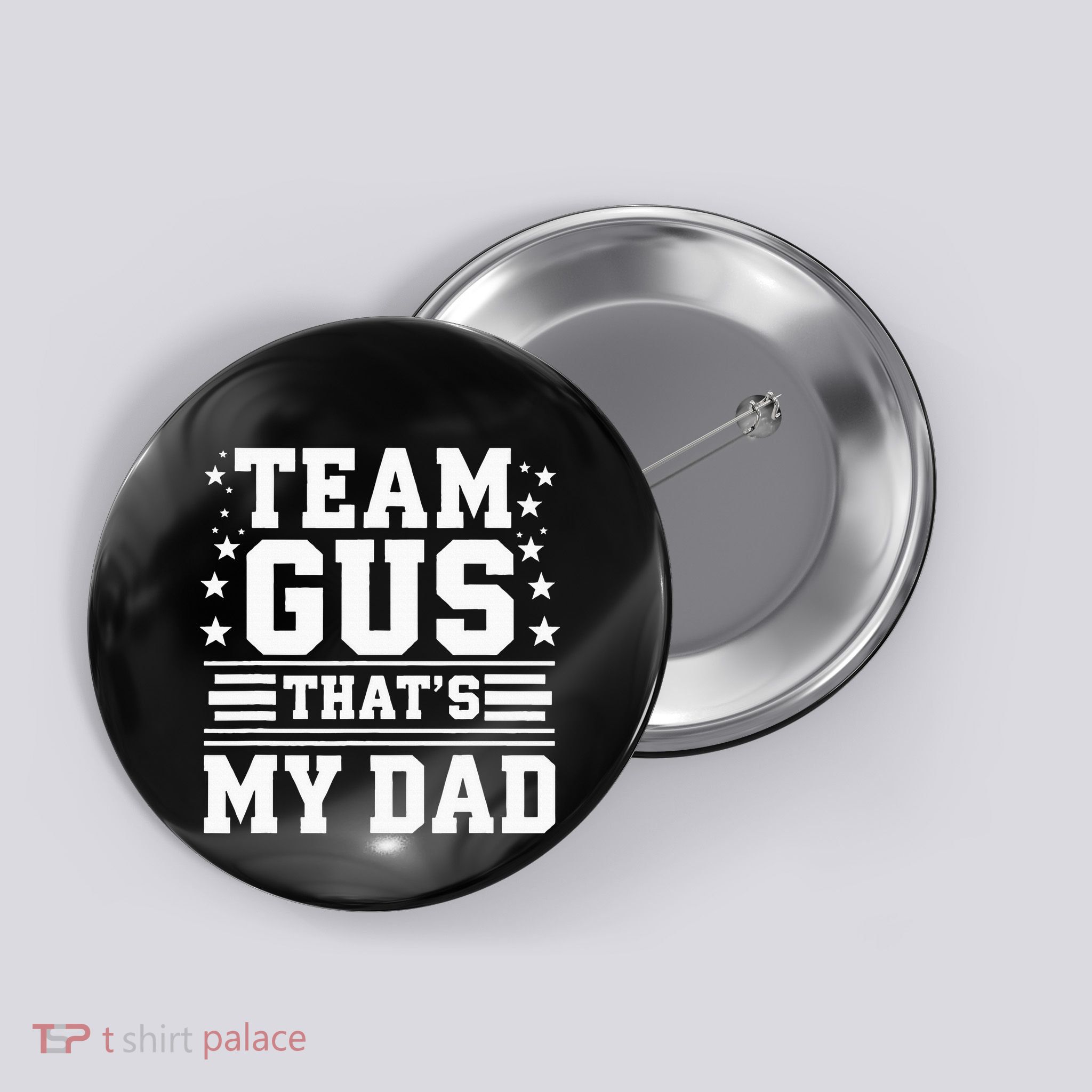 Team Gus ThatS My Dad Gus Support Saying Button