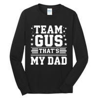 Team Gus ThatS My Dad Gus Support Saying Tall Long Sleeve T-Shirt